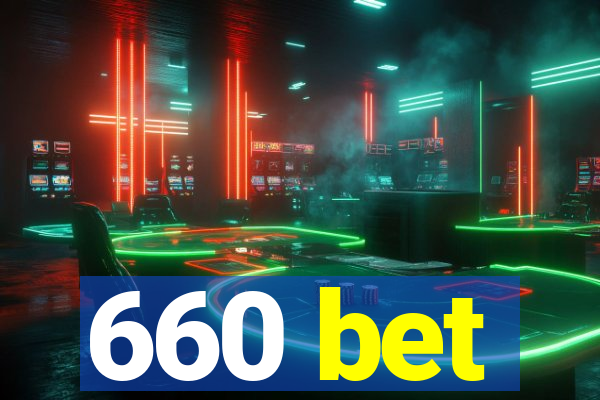 660 bet